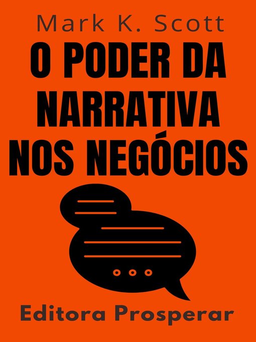 Title details for O Poder Da Narrativa Nos Negócios--Aprenda a Transformar Histórias Em Vantagem Competitiva by Editora Prosperar - Available